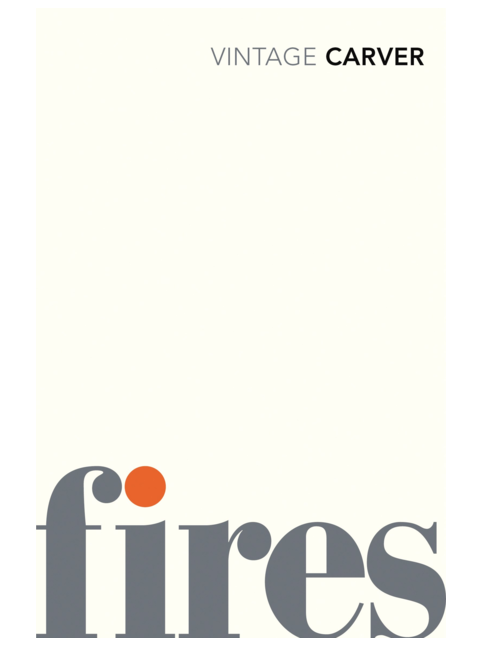 Fires, by Raymond Carver