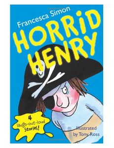 Horrid Henry, by  Francesca Simon (Illustrated by Tony Ross)
