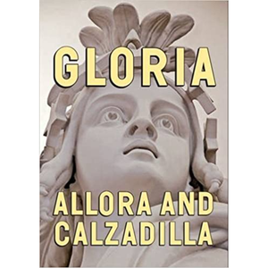 Allora & Calzadilla Gloria, edited by Lisa Freiman