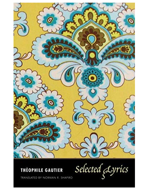 Selected Lyrics, by Théophile Gautier, translated by Norman R. Shapiro