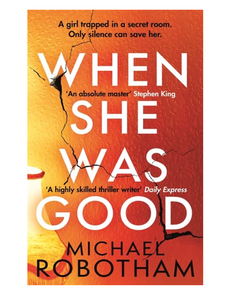 When She Was Good, by Michael Robotham