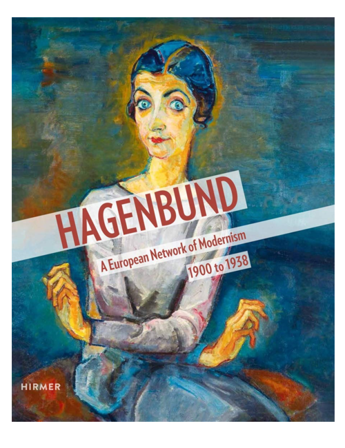 Hagenbund: A European Network of Modernism 1900 to 1938, Edited by Agnes Husslein-Arco