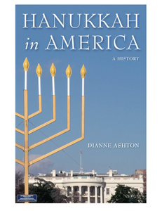 Hanukkah in America: A History, by Dianne Ashton