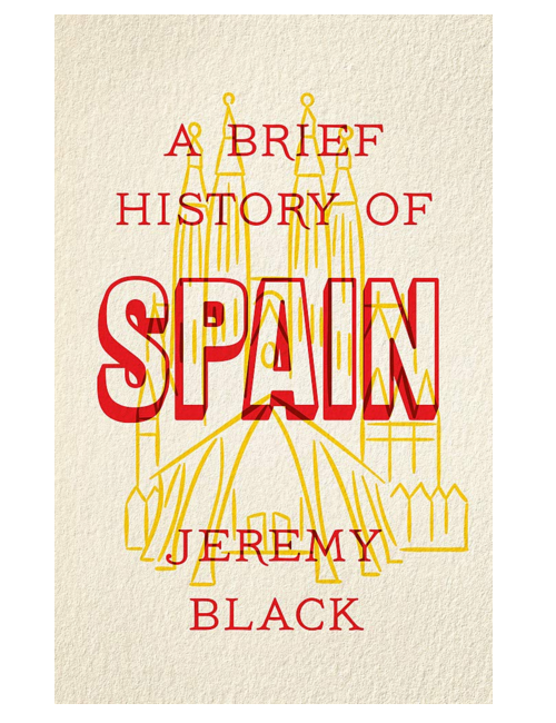 A Brief History of Spain, by Jeremy Black