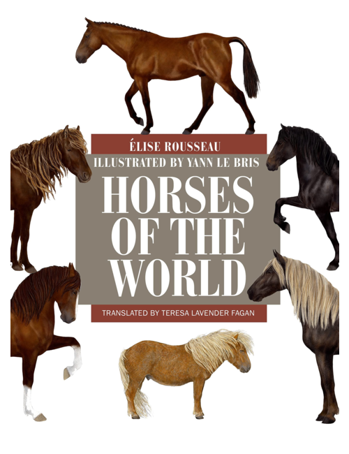 Horses of the World, by Élise Rousseau