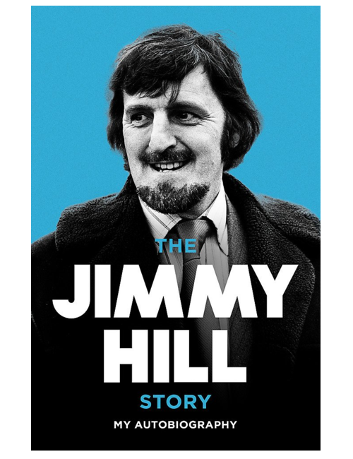The Jimmy Hill Story: On and Off the Field, by Jimmy Hill