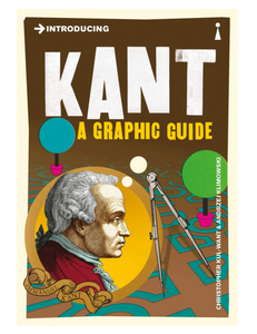 Introducing Kant: A Graphic Guide, by Christopher Kul-Want & Andrzej Klimowski