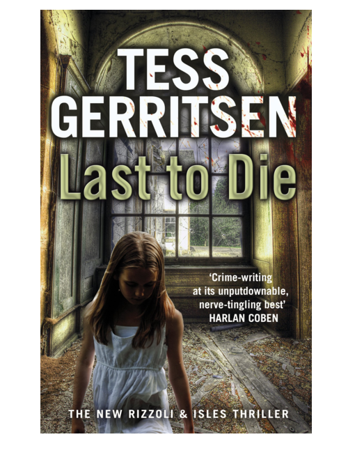 Last to Die, by Tess Gerritsen