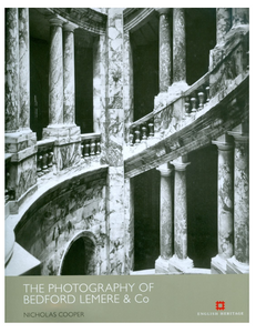 The Photography of Bedford Lemere and Co, by Nicholas Cooper