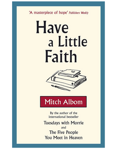 Have a Little Faith: A True Story, by Mitch Albom