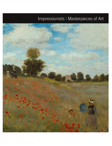 Impressionists: Masterpieces of Art, by Michael Robinson