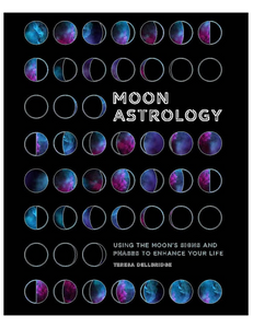Moon Astrology : Using the Moon's Signs and Phases to Enhance Your Life, by Teresa Dellbridge