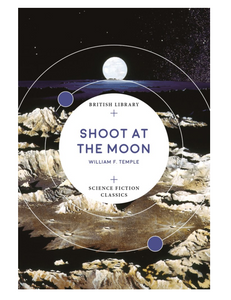 Shoot at the Moon, by William F. Temple