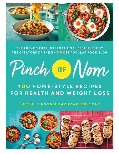 Pinch of Nom: 100 Home-Style Recipes for Health and Weight Loss, by Kate Allinson & Kay Featherstone