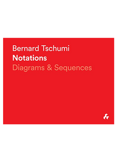 Notations: Diagrams and Sequences, by Bernard Tschumi