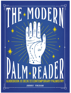 The Modern Palm Reader : Reading Digits, Prints and Patterns to Reveal Personality, by Johnny Fincham