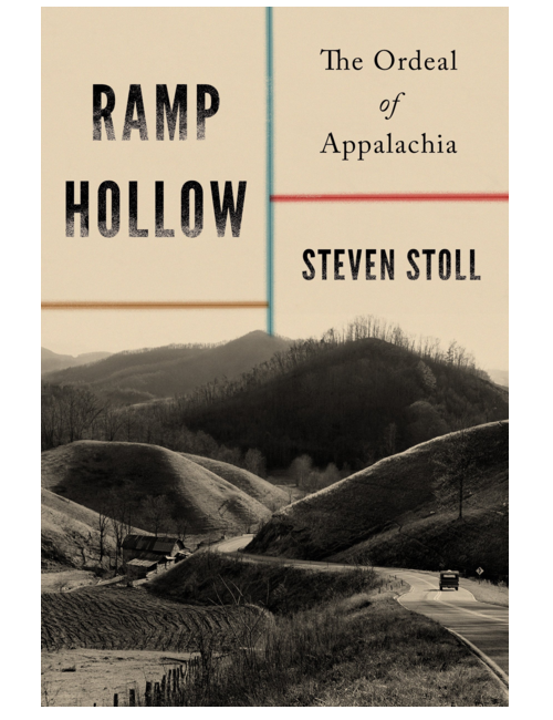 Ramp Hollow: The Ordeal of Appalachia, by Steven Stoll