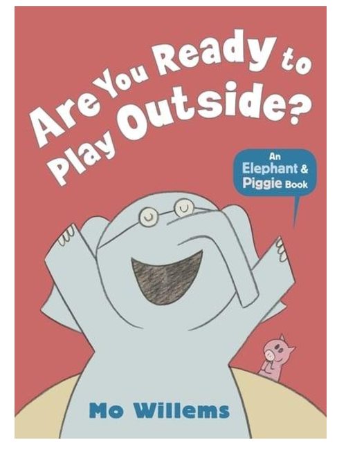 Are You Ready to Play Outside?, by Mo Willems