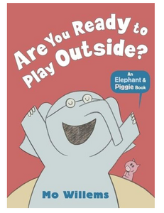 Are You Ready to Play Outside?, by Mo Willems