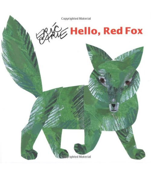 Hello Red Fox, by Eric Carle