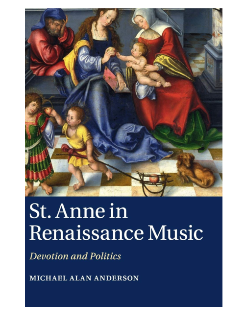 St Anne in Renaissance Music: Devotion and Politics, by Michael Alan Anderson
