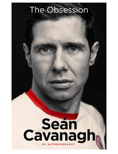 The Obsession: My Autobiography, by Seán Cavanagh & Damian Lawlor
