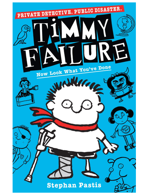 Timmy Failure: Now Look What You’ve Done, by Stephan Pastis
