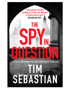 The Spy in Question, by Tim Sebastian