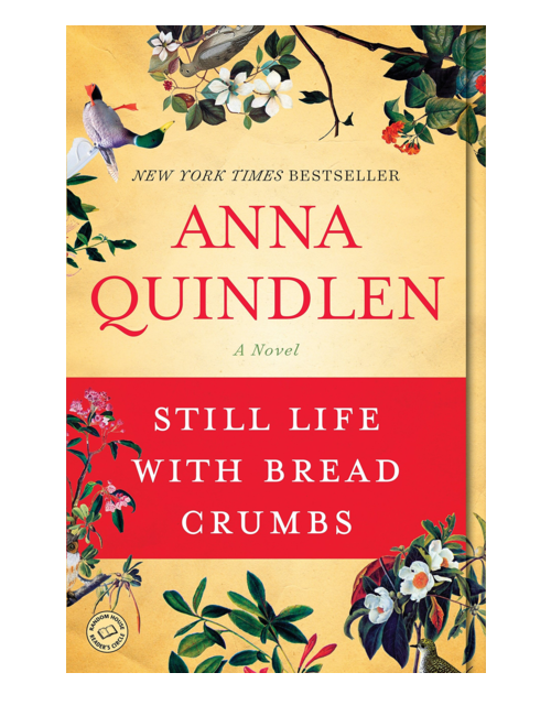 Still Life with Bread Crumbs, by Anna Quindlen