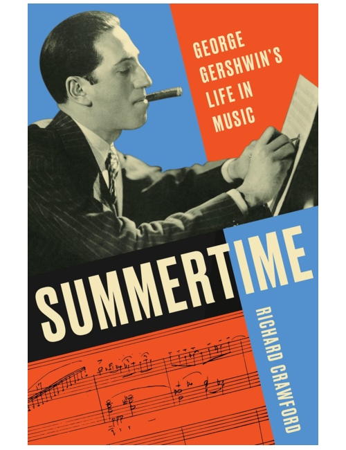Summertime: George Gershwin's Life in Music, by Richard Crawford