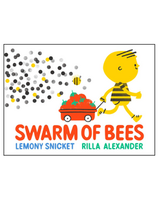 Swarm of Bees, by Lemony Snicket and Rilla Alexander