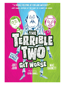 The Terrible Two Get Worse, by Mac Barnett & Jory John, Illustrated by Kevin Cornell