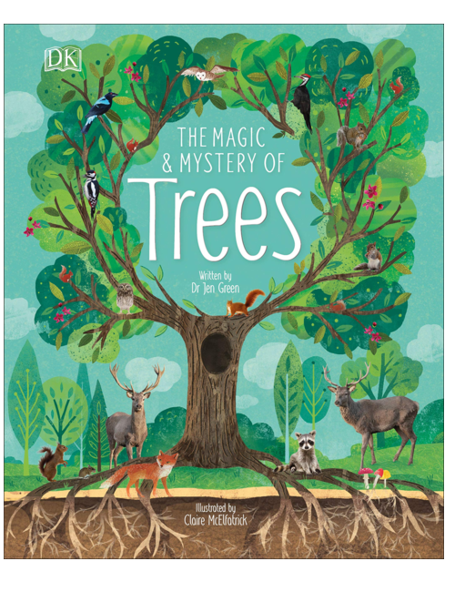 The Magic and Mystery of Trees, by Jen Green, Illustrated by Claire McElfatrick