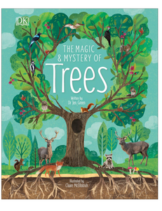 The Magic and Mystery of Trees, by Jen Green, Illustrated by Claire McElfatrick