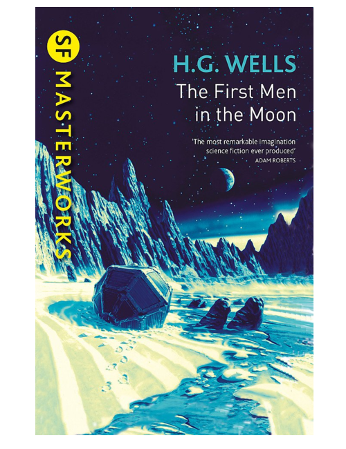 The First Men in the Moon, by H. G. Wells