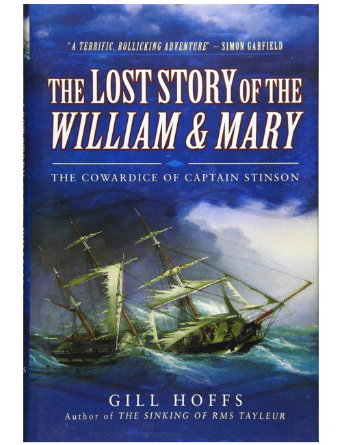The Lost Story of the William and Mary: The Cowardice of Captain Stinson, by Gill Hoffs