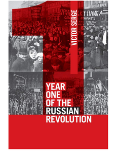 Year One of the Russian Revolution, by Victor Serge